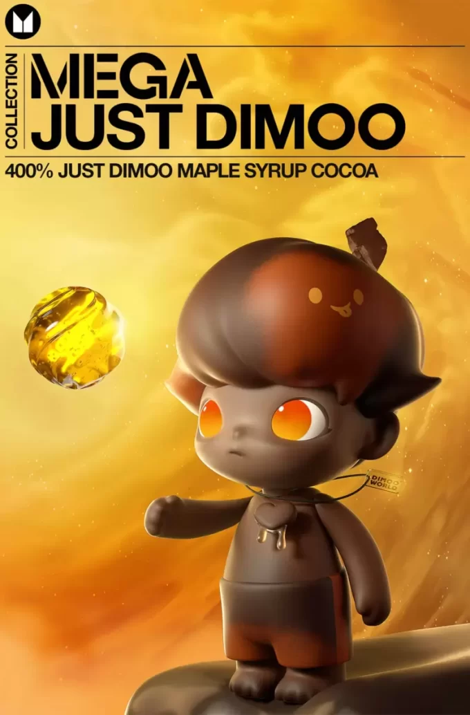 MEGA Collection 400% JUST DIMOO Maple Syrup Cocoa